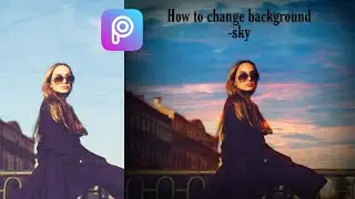 How to change sky background in picsart | picsart editing tutorial