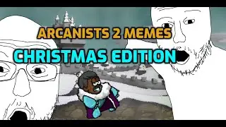 Arcanists 2 Funny memes - Christmas Edition