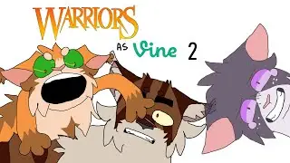 WARRIOR CATS AS VINES 2 (thanks for 500 subs)