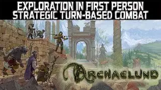 Archaelund. Upcoming Turn Based | Fantasy | RPG | Story Rich | Open World | First Person Exploration
