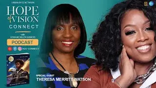 Hope of Vision Connect Podcast S2 Ep7:  Theresa Merritt Watson - Bestseller 