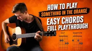 How to Play SOMETHING IN THE ORANGE by Zach Bryan on Guitar | EASY CHORDS & PLAYTHROUGH