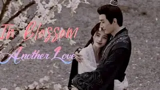 In Blossom || Another Love (Yang Caiwei/Shangguan Zhi & Pan Yue)