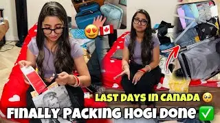 Last Days In Canada 🥺🇨🇦| FINALLY PACKING HOGYI DONE | Big suprise😱