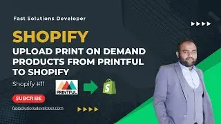 How to Add or Import Print on Demand Products from Printful to Shopify | Fast Solutions Developer