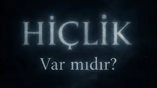 Hiçlik : Gerçekten Var Olmayan Bir Şey  Mi ?