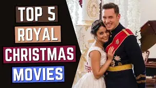 TOP 5 Royal Christmas Movies