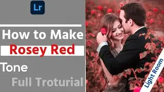How Make Rosey Red Tone in Light Room Mobile || Full Troturial