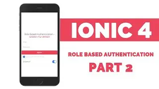Role Based Authentication | Ionic 4 | Using Php - Part 2