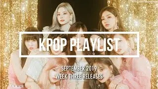 KPOP PLAYLIST SEPTEMBER 2019 (THIRD WEEK RELEASES)