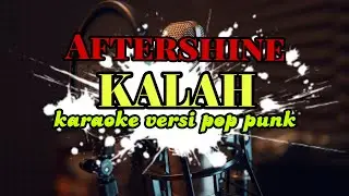 Aftershine - kalah - karaoke versi pop punk
