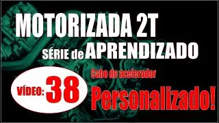Acelerador personalizado...    SÉRIE de APRENDIZADO sobre MOTORIZADAS: Bônus 06