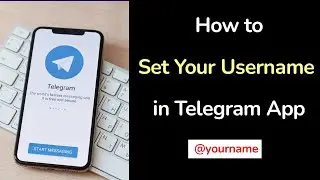 How to Set Your Username in Telegram App?
