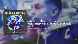 Loké ft. Fuentexaz - Wild Wild West (Official Audio)