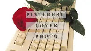 How To Create A Pinterest Cover Photo In Canva