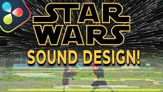 Star Wars SOUND DESIGN in DaVinci Resolve 19 | START to FINISH Scene Walkthrough! (with FREE Files)