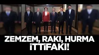 Hepsi burada: Zemzem, rakı, hurma ittifakı!