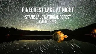 PINECREST LAKE AT NIGHT 4K