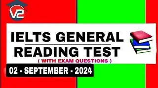 🔴 IELTS GENERAL READING PRACTICE TEST | V2 IELTS  | 02 SEPTEMBER 2024