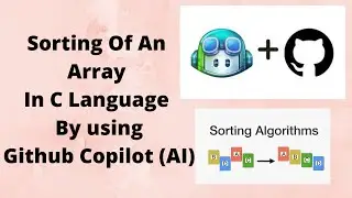 How to sort an array in c language by github copilot under 4 minutes || Github copilot