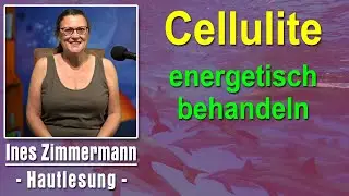 Cellulite energetisch behandeln | Ines Zimmermann - Hautlesung