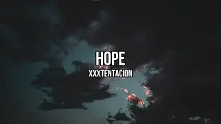 HOPE || XXXTentacion || Lyrics Video