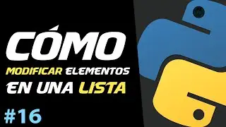 CÓMO MODIFICAR un ELEMENTO de una LISTA en PYTHON | Curso de Python Básico #16