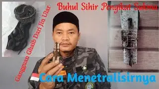 Gangguan Jin Ular & Buhul Sihir Pengikat Sukma dan Cara Menetralisirnya
