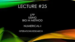 LPP using Big-M Method | Operations Research | Numerical-I | L25