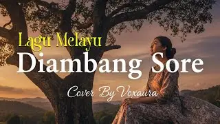 Diambang Sore - Cover Lagu Melayu By Voxaura