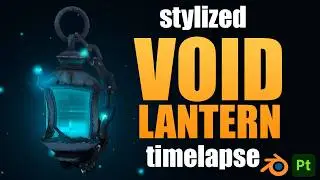🔥 Stylized Void Lantern | 3D Modeling in Blender + Texturing in Substance Painter (Timelapse)