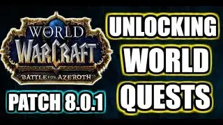 BFA 8.0.1 Guide | How to unlock ALL world quests in Battle for Azeroth. ✔️