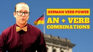 Learn German Verb Pairs with Prepositions (an + Verbs) || Must-Know Example Sentences!