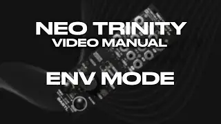 NEO TRINITY - ENV Mode
