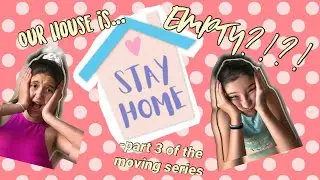 our house is EMPTY! | moving series pt 3