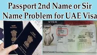 Sir Name Issue in Passport and UAE Govt. Reject Visa update 2022