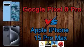 Google Pixel 8 Pro VS Apple iPhone 15 Pro Max | AnTuTu, PUPG Mobile,  COD Mobile, 3D Mark,...