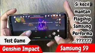Test Game Gensin Impact SAMSUNG S9 / SAMSUNG S9 Test Game Genshin Impact / KECIL TAPI PERFORMA PARAH