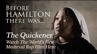 The Quickener - A Medieval Rap Film