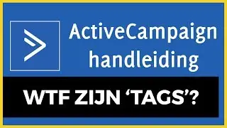 ActiveCampaign Handleiding –  Tags wat zijn tags?