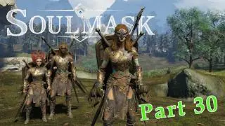 Soulmask | New Lands & a New Face| Let's Play | Part 30