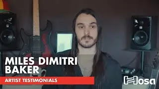 Artist Testimonials | Miles Dimitri Baker (@InterloperBand) | Hosa