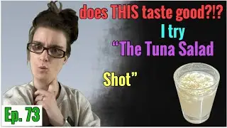 I try “the tuna salad shot”! does THIS taste good?!? Episode 73 #combinations #suggestions #food