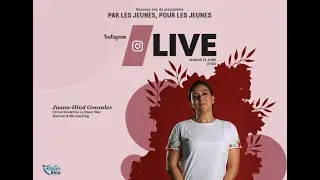 Live Par les jeunes pour les jeunes : Coach Juana-Hind GONZALEZ