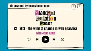 S2-EP.3 - The wind of change in web analytics with Jenn Kunz 