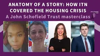#JST Masterclass - Anatomy of a Story - ITN's coverage of the housing crisis