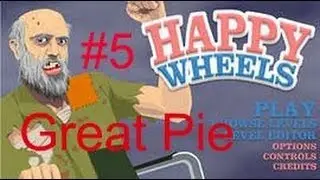 Happy Wheels с Great pie (Эпизод 5)