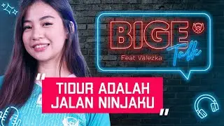VALEZKA SUKA TIDUR? - Bigetalk w/Valezka