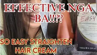 SO EASY STRAIGHTEN HAIR CREAM  PAANU GAMITIN?? EFFECTIVE NGA BA🤔🤔 #straightenhaircream #soeasycream