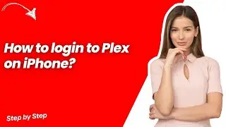 How to login to Plex on iPhone ? - Step by Step